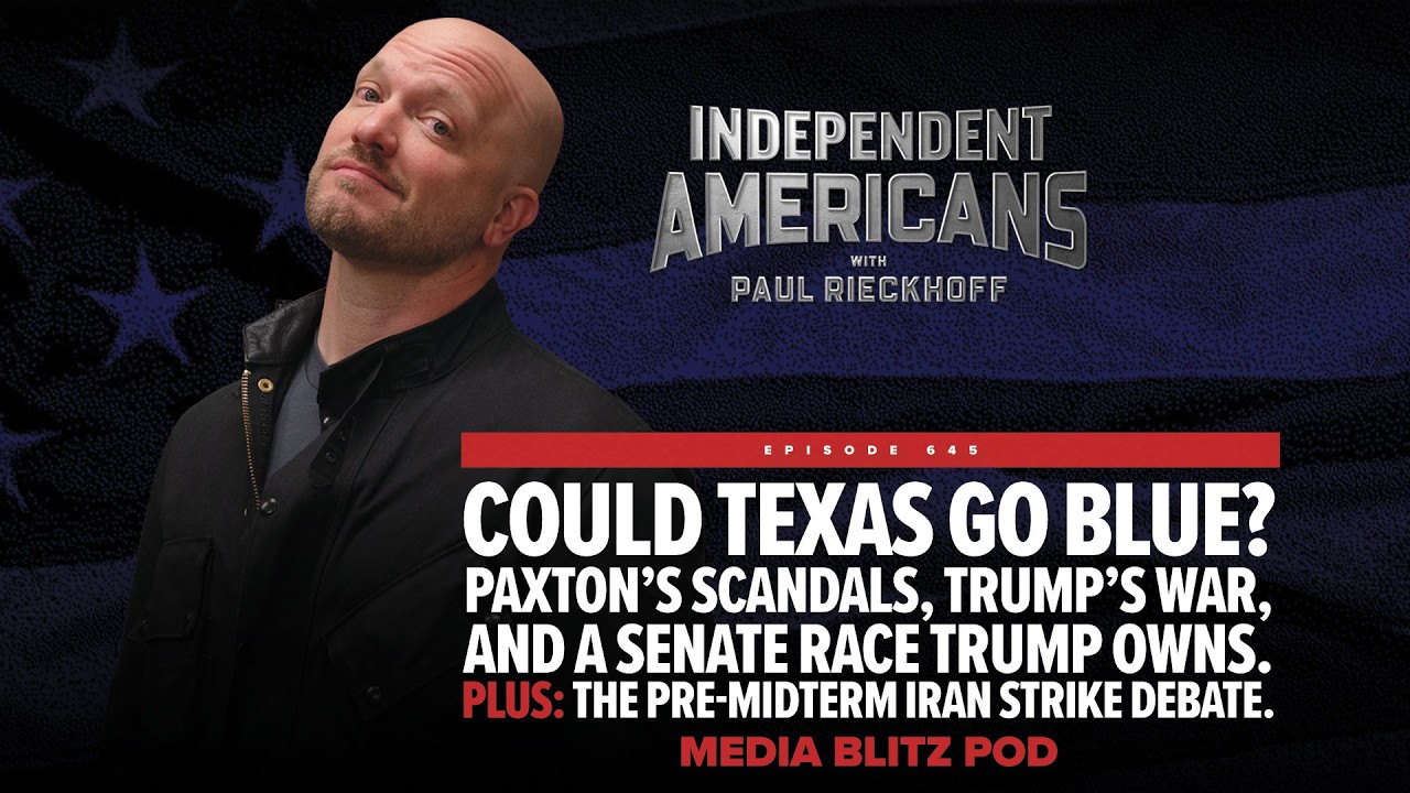 Could Texas go blue? Paxton’s scandals, Trump’s war, and a Senate race Trump owns. PLUS: The pre-midterm Iran strike debate. Media Blitz Pod