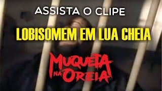 Music video thumbnail preview for Lobisomem em Lua Cheia - Muqueta Na Oreia by Muqueta na Oreia