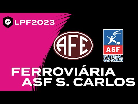 LPF 2023 FEMININA - FERROVIÁRIA x ASF SAO CARLOS