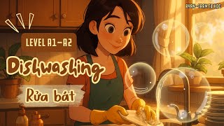  🎧Luyện Nghe Tiếng Anh Level A1 A2 | 📍Topic: Dishwashing - Rửa bát 