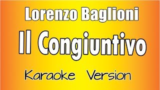 Lorenzo Baglioni - Il Congiuntivo (versione Karaoke Academy Italia)