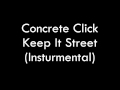 Concrete Click Keep It Street Instrumental