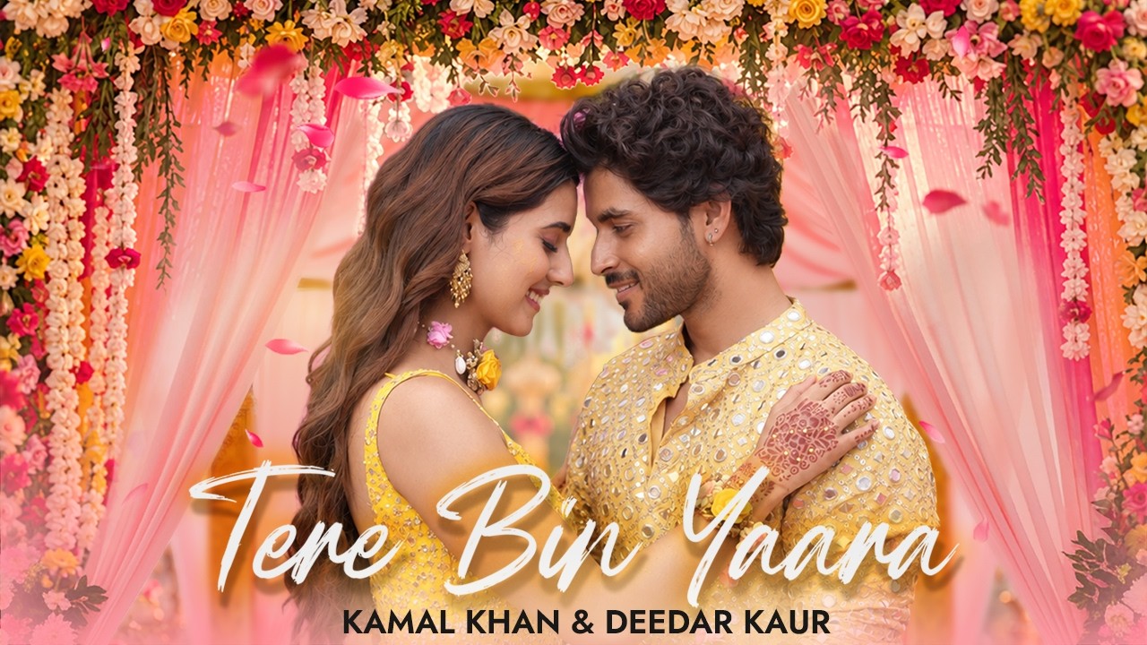 Tere Bin Yaara Lyrics | Kamal Khan, Deedar Kaur