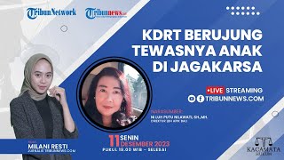 KACAMATA HUKUM: KDRT Berujung Tewasnya Anak di Jagakarsa