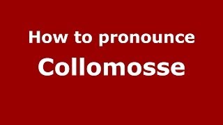 How to pronounce Collomosse