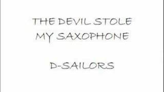 D-Sailors - The Devil Stole My Saxophone