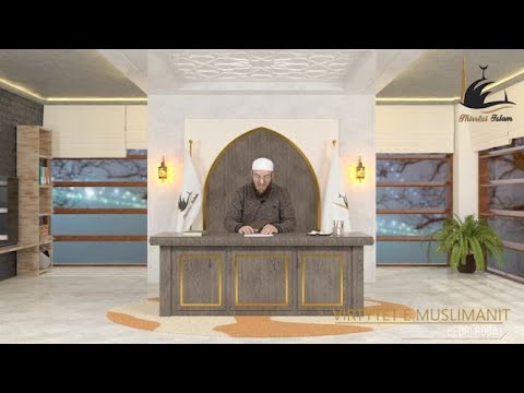Virtytet e Muslimanit-Ep 4. Hoxhë Bedri Robaj