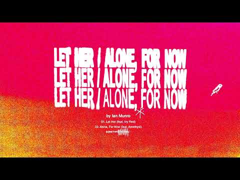 Ian Munro - Let Her (ft. IVY RED)