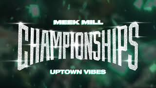 Meek Mill  &#39;&#39;Uptown Vibes&#39;&#39; ft  Fabolous Anuel AA Official Audio lyrics