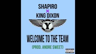Yungenz (Welcome To The Team) (Prod. Andre $weet) Shapiro X King Dixon