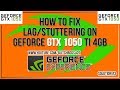 How To Fix Lag/Stuttering On Geforce GTX 1050 Ti 4GB (Solution #3) | BEST METHOD SO FAR!! How To Fix Lag/Stuttering On Geforce GTX 1050 Ti 4GB (Solution #3) | BEST METHOD SO FAR!!