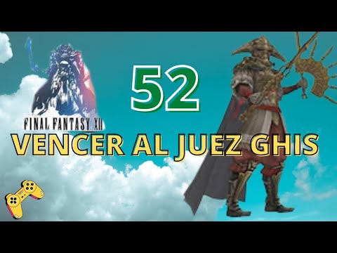 final fantasy xii ps2 walkthrough español 52 vencer al juez ghis