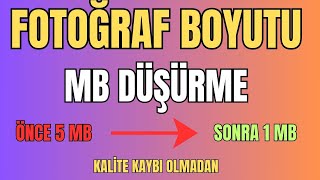 Fotoğraf Boyutu Küçültme (Fotoğraf MB düşürme)