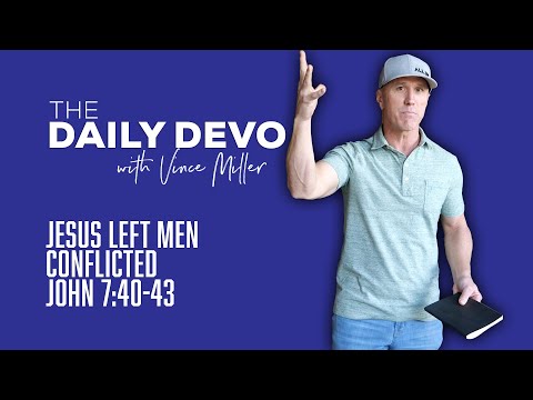 Jesus Left Men Conflicted | John 7:40-43