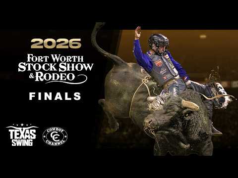 2026 Fort Worth Stock Show & Rodeo - Finals (Full Rodeo) | Cowboy Channel