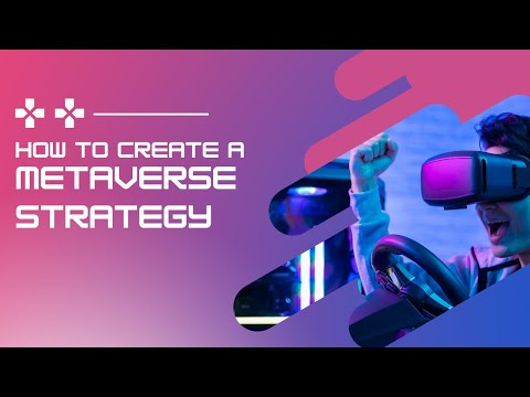 How to create a metaverse strategy for your brand or business