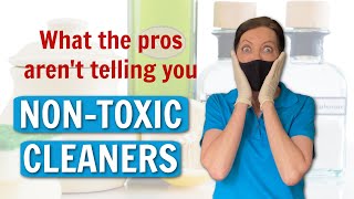 Non-Toxic Cleaning Products | What Professionals Know But Wo