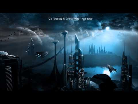 DaTweekaz ft. Ghost Wars - Ran Away