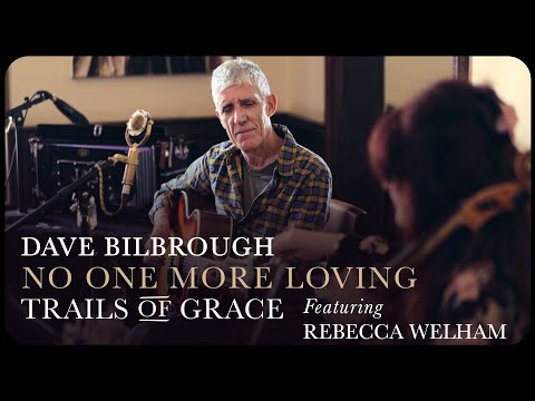 NO-ONE MORE LOVING - Dave Bilbrough - (Trails of Grace 2)