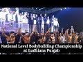 National Level Bodybuilding Championship at Ludhiana Punjab