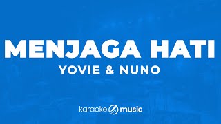 Download lagu Menjaga Hati - Yovie & Nuno  (KARAOKE VERSION) mp3