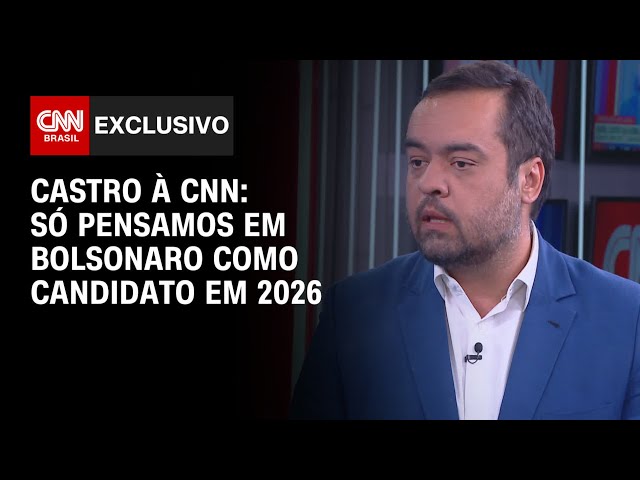 Castro à CNN: Só pensamos em Bolsonaro como candidato em 2026 | CNN 360º