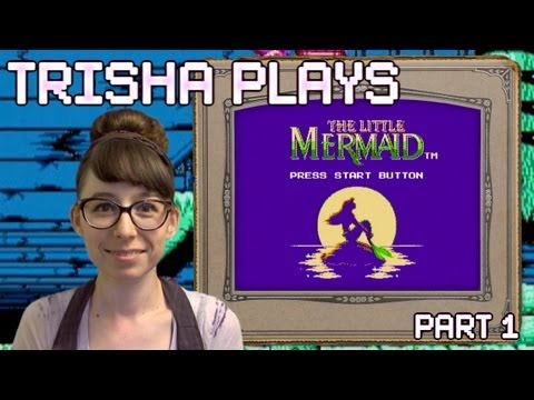 Trisha Plays The Little Mermaid - NES - Part 1
