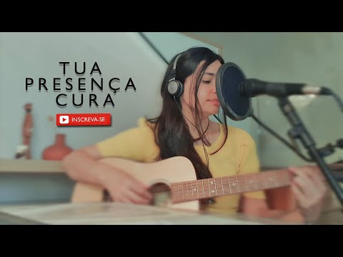 Tua Presença Cura - Ana Gabriela (cover Erika Macedo)