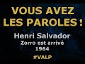 Henri Salvador -  Zorro est arrivé -  Paroles lyrics -  VALP