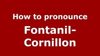 How to pronounce Fontanil-Cornillon