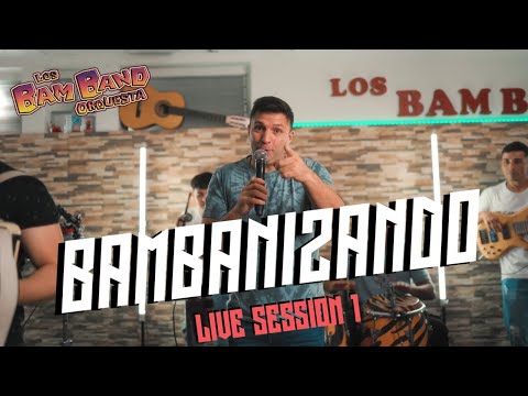 Los Bam Band Orquesta - Bambanizando Live Sesión 1 - Me Voy / El Tra / Lo Aprendió Conmigo
