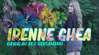 Download lagu Irenne Ghea - Bawalah Aku Bersamamu (Offciail ) mp3