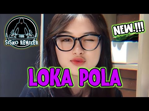 LOKA POLA REMIX TERBARU 2024 🔥🔥 || BY SISCO REMIXER || 💫🌴