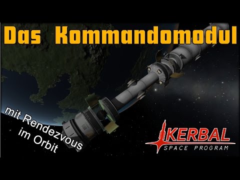 KSP: Das Kommandomodul (Rendezvous im Orbit)