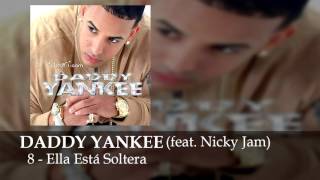 Daddy Yankee Feat. Nicky Jam - Ella Está Soltera -