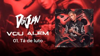 01. Tá de Luto - MC Don Juan (Vou Além) Lyric Video