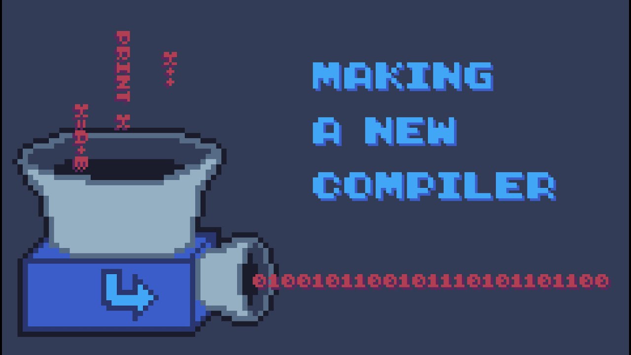 Making a New Compiler