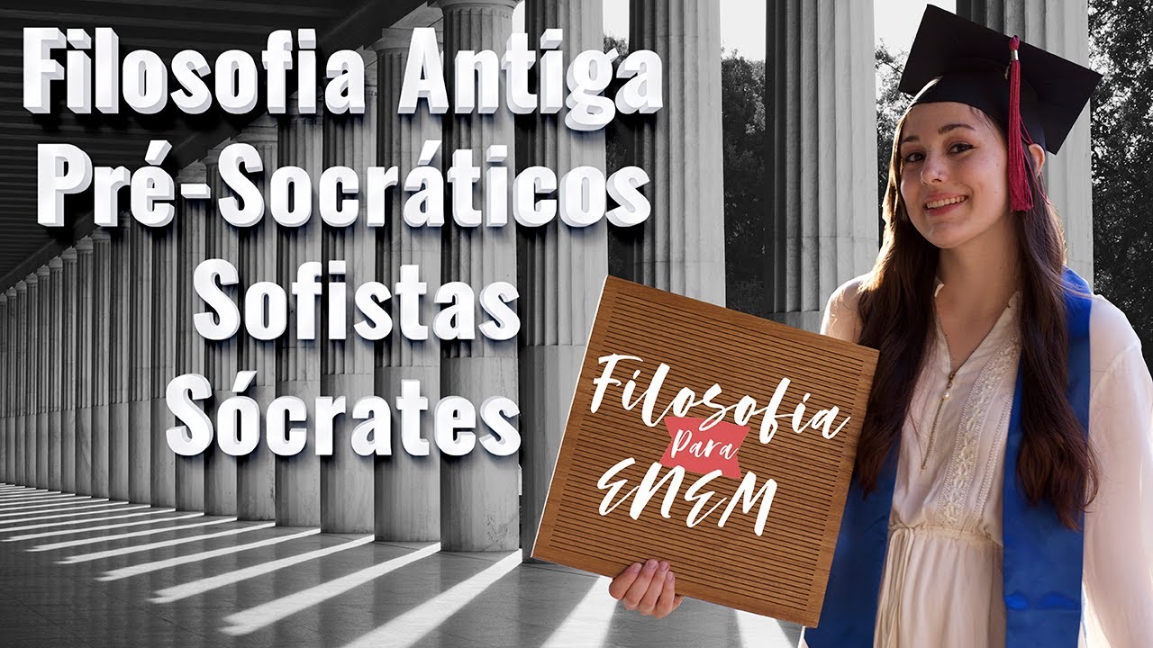 INTRODUÇÃO À Filosofia | Filosofia Antiga | Pré-Socráticos | Sofistas | Sócrates