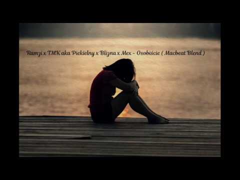 Ramzi x TMK aka Piekielny x Blizna x Mex - Osobiście ( Macbeat Blend )
