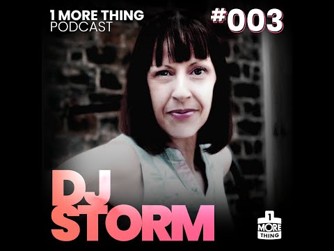 1 More Thing Podcast #003 - DJ Storm