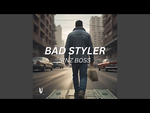 Bad Styler (feat. Sinz Boss)