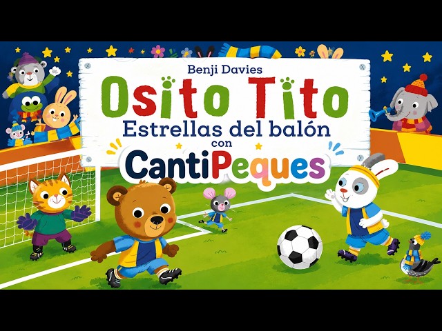 Vídeo relacionado con Osito Tito. Estrellas del balón