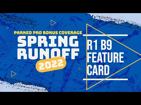 2022 Spring Runoff | R1 B9 BONUS COVERAGE | Powered by Prodigy | Peenaquim Park