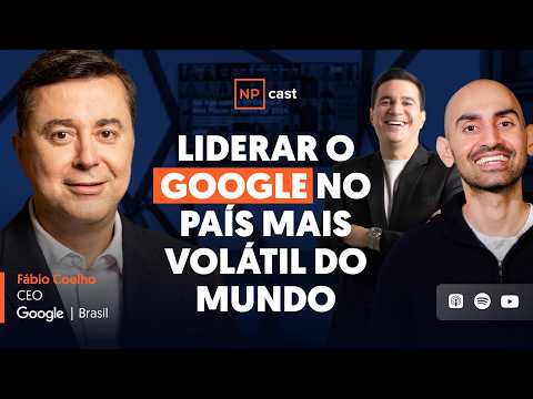 How to Lead Google in the Most Unpredictable Country in the World? Fábio Coelho, CEO of Google, o...
