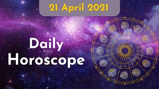 Daily Horoscope 21st April 2021 | Aries to Pisces | Horoscope Prediction | Astroyogi