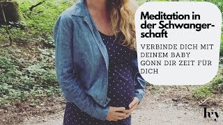 Meditation für Schwangere | verbinde dich mit deinem Baby