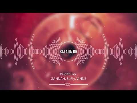 GANNAH, SoFly, VINNE - Bright Sky