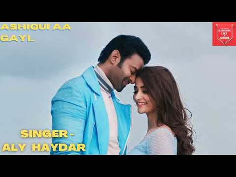 ALY HAYDAR Aashiqui Aa Gayi By ALY HAYDAR