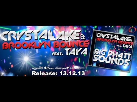 Crystal Lake & Brooklyn Bounce feat. Taya - Big Phatt Sounds