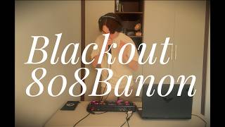 808Banon - Blackout (Beatbox Loopstation Cover By IRYS)
